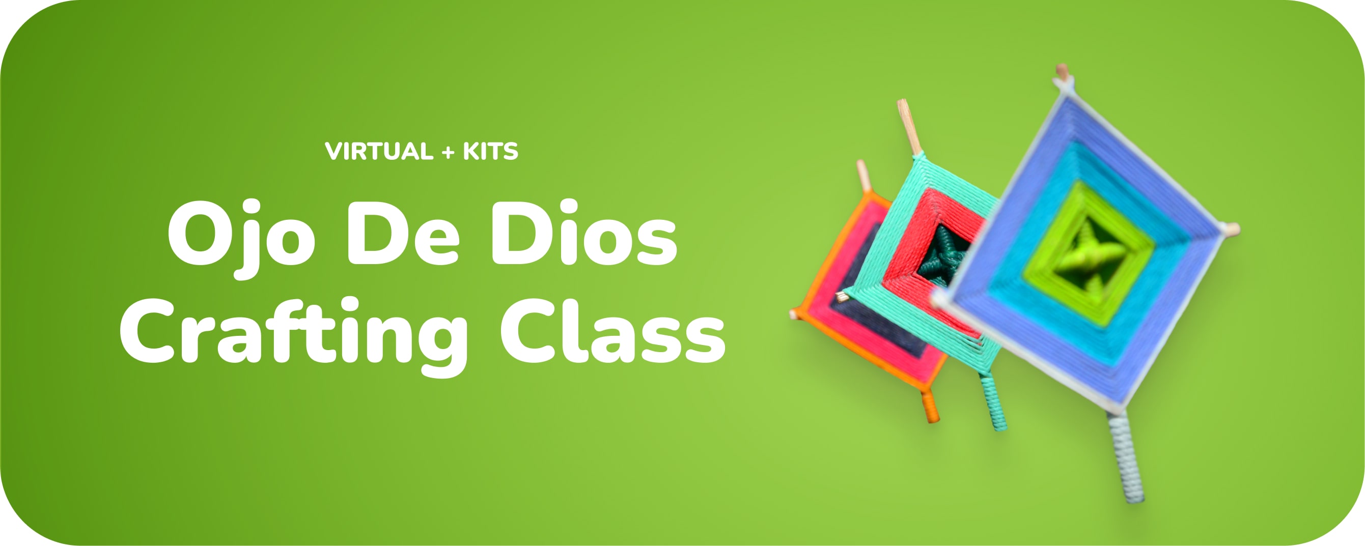 Ojo de Dios Crafting Class