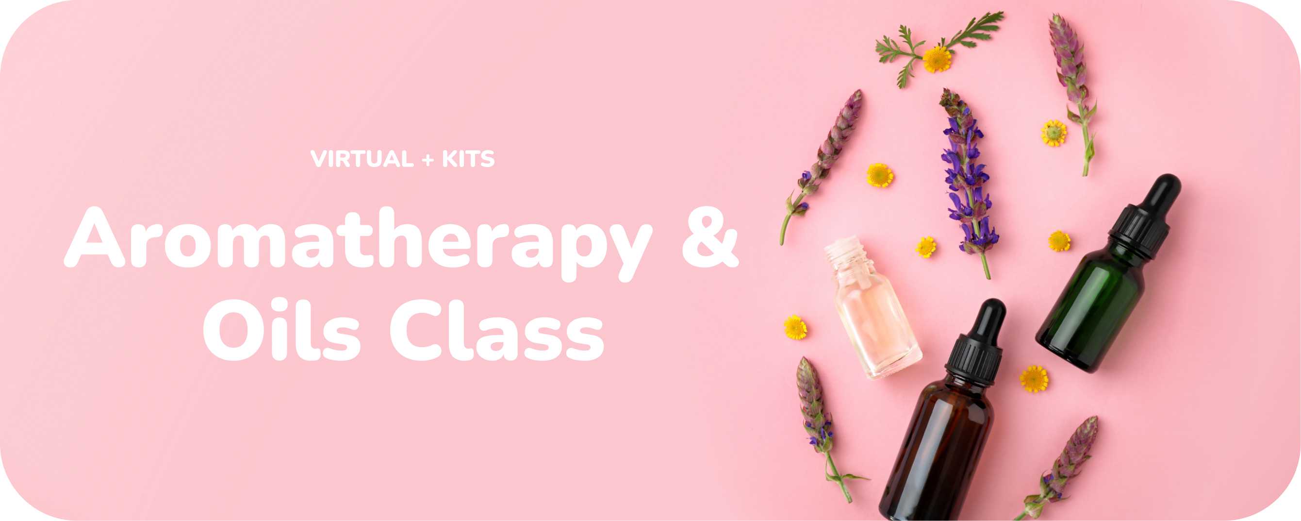 Virtual + Kits Aromatherapy & Oils Class