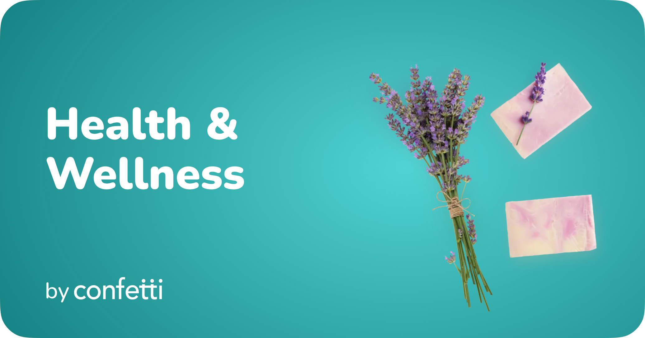 Health & Wellness by Confetti 