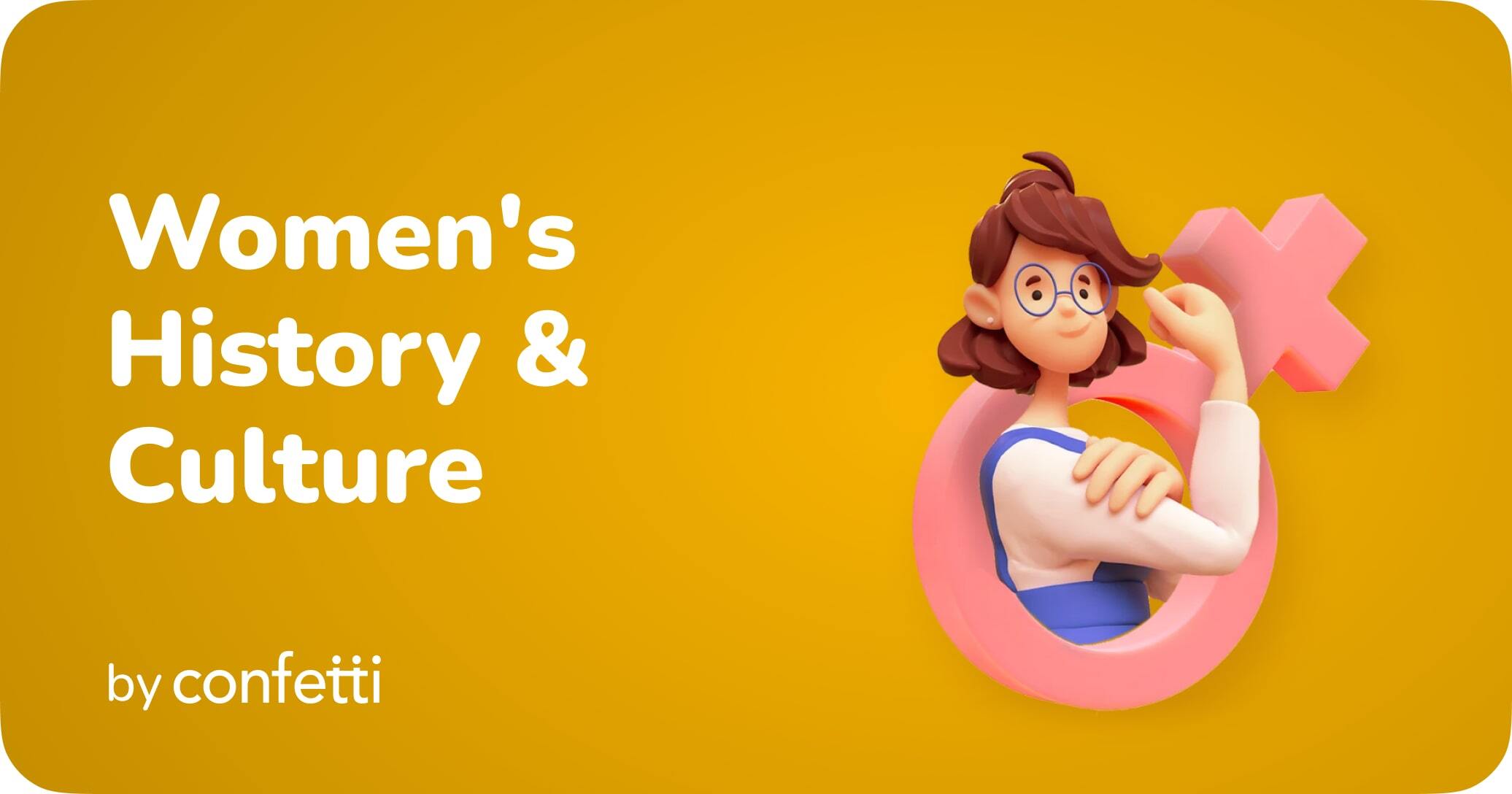 Women's History & Culture by Confetti