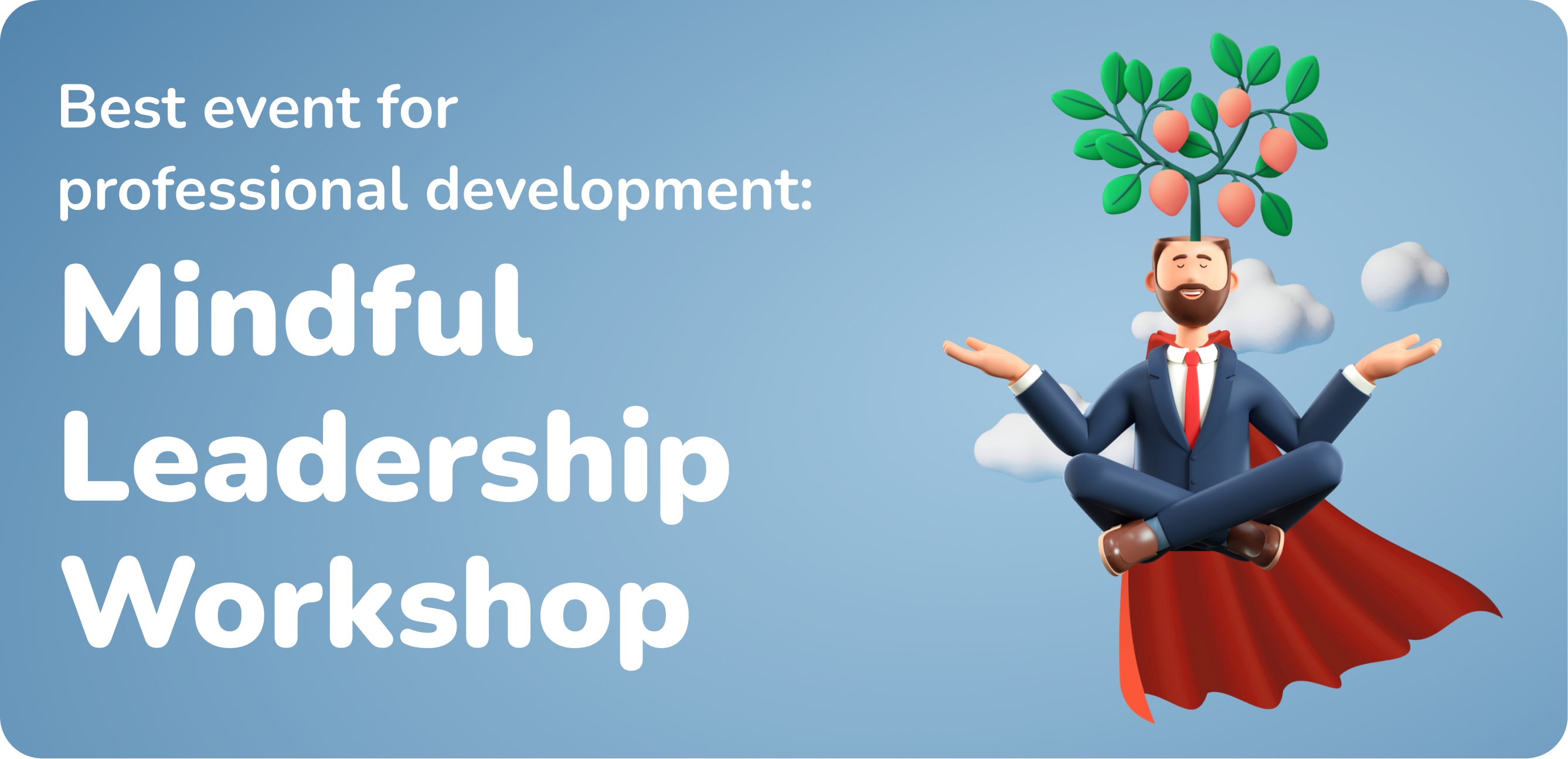 Best event for professional development: Mindful Leadership Workshop