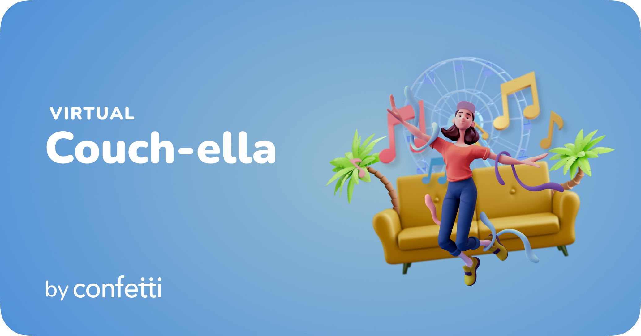 Virtual Couchella by Confetti