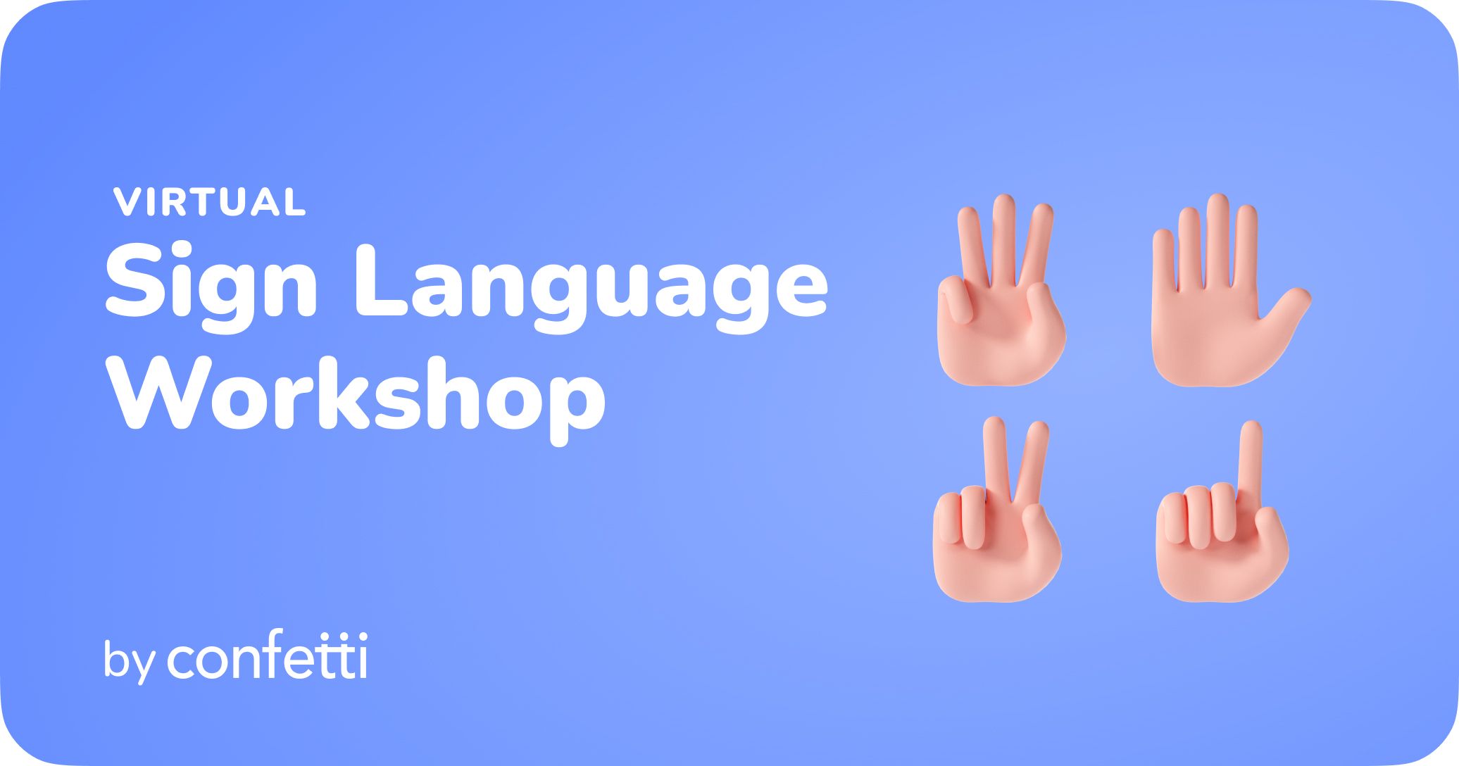 Virtual Sign Language Workshop by Confetti