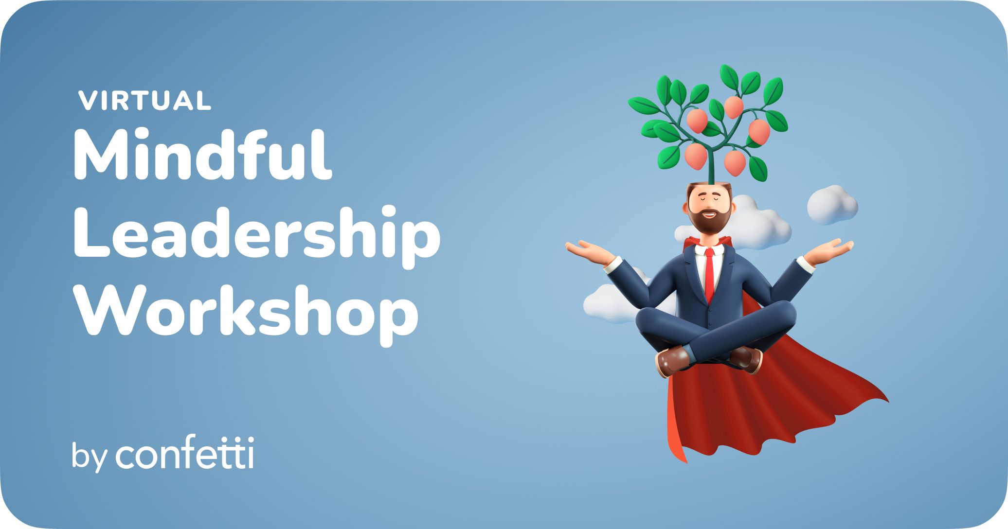 Virtual Mindful Leadership Workshop by Confetti