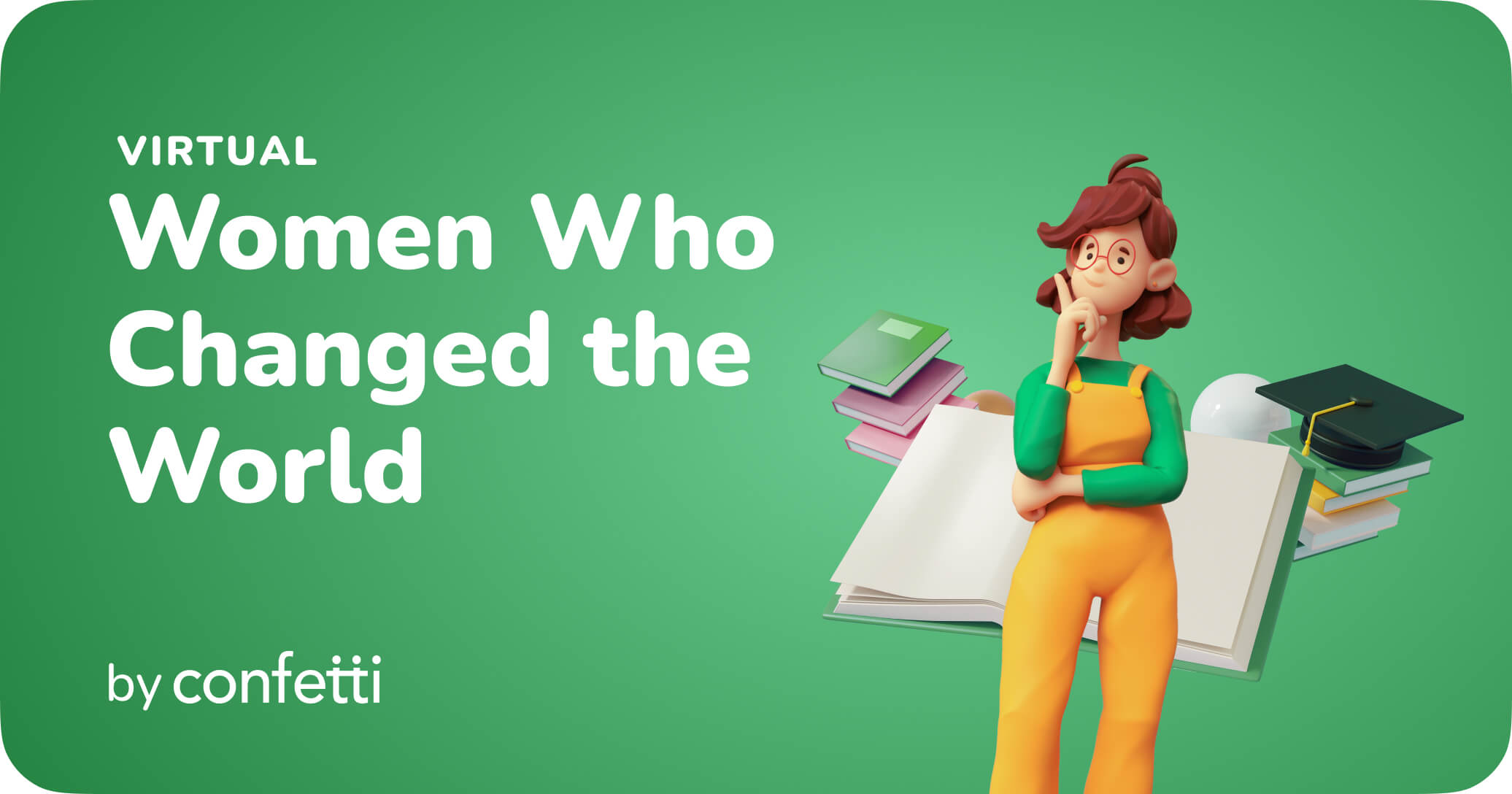 Virtual Women Who Changed the World by Confetti