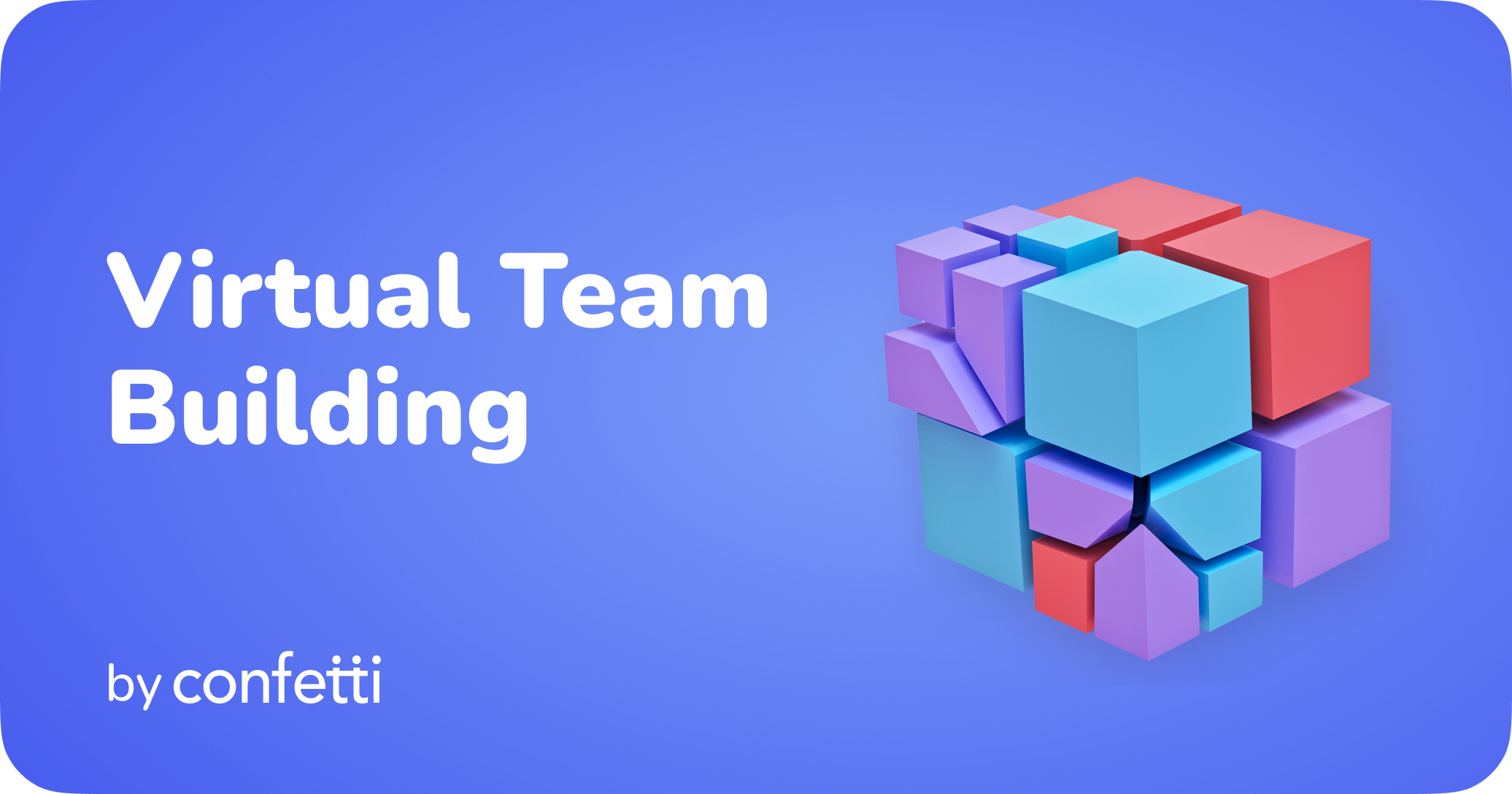 Types of Corporate Events: Virtual Team Building Building by Confetti 