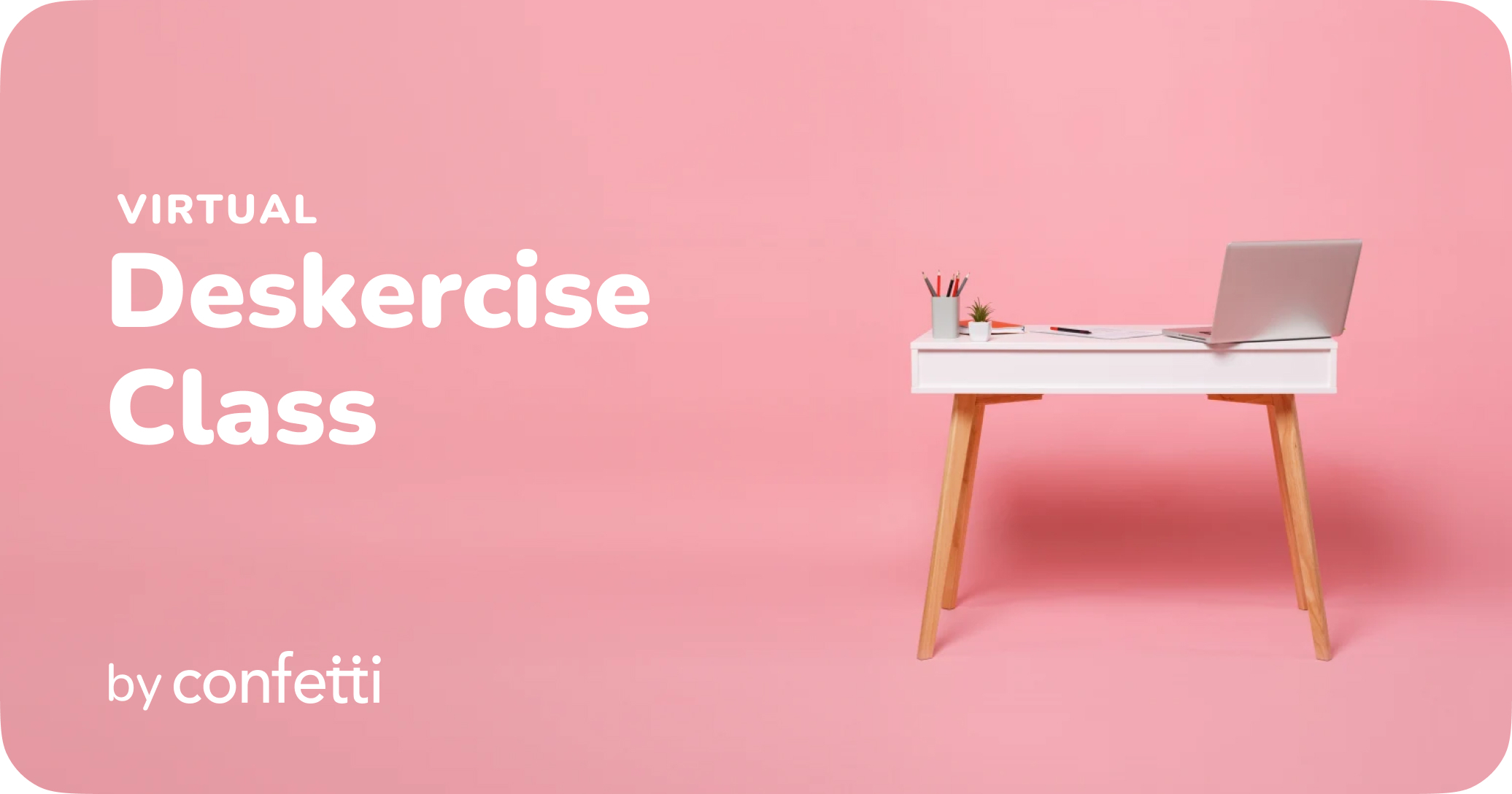 Virtual Deskercise Class by Confetti