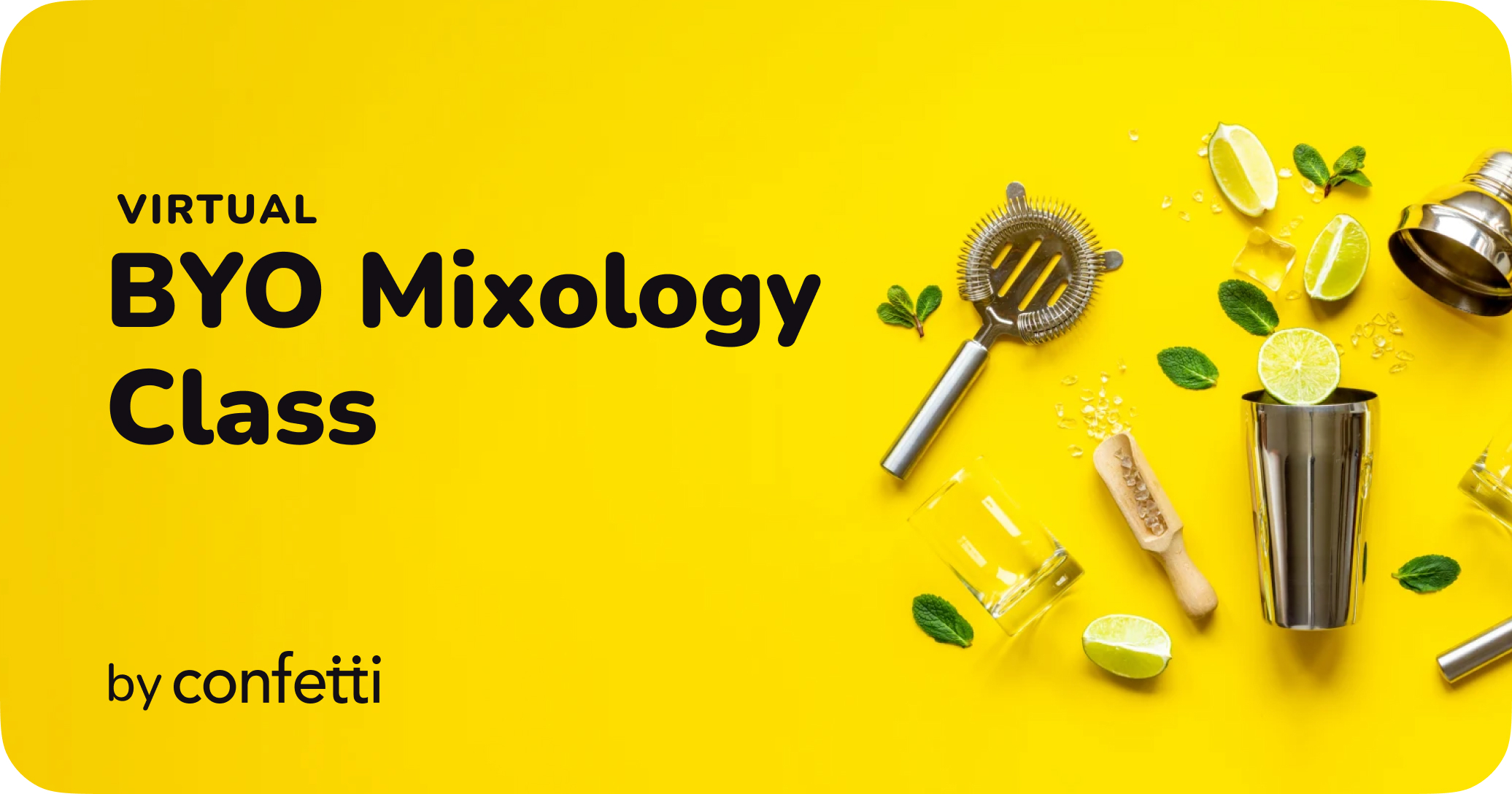 Virtual BYO Mixology Class by Confetti