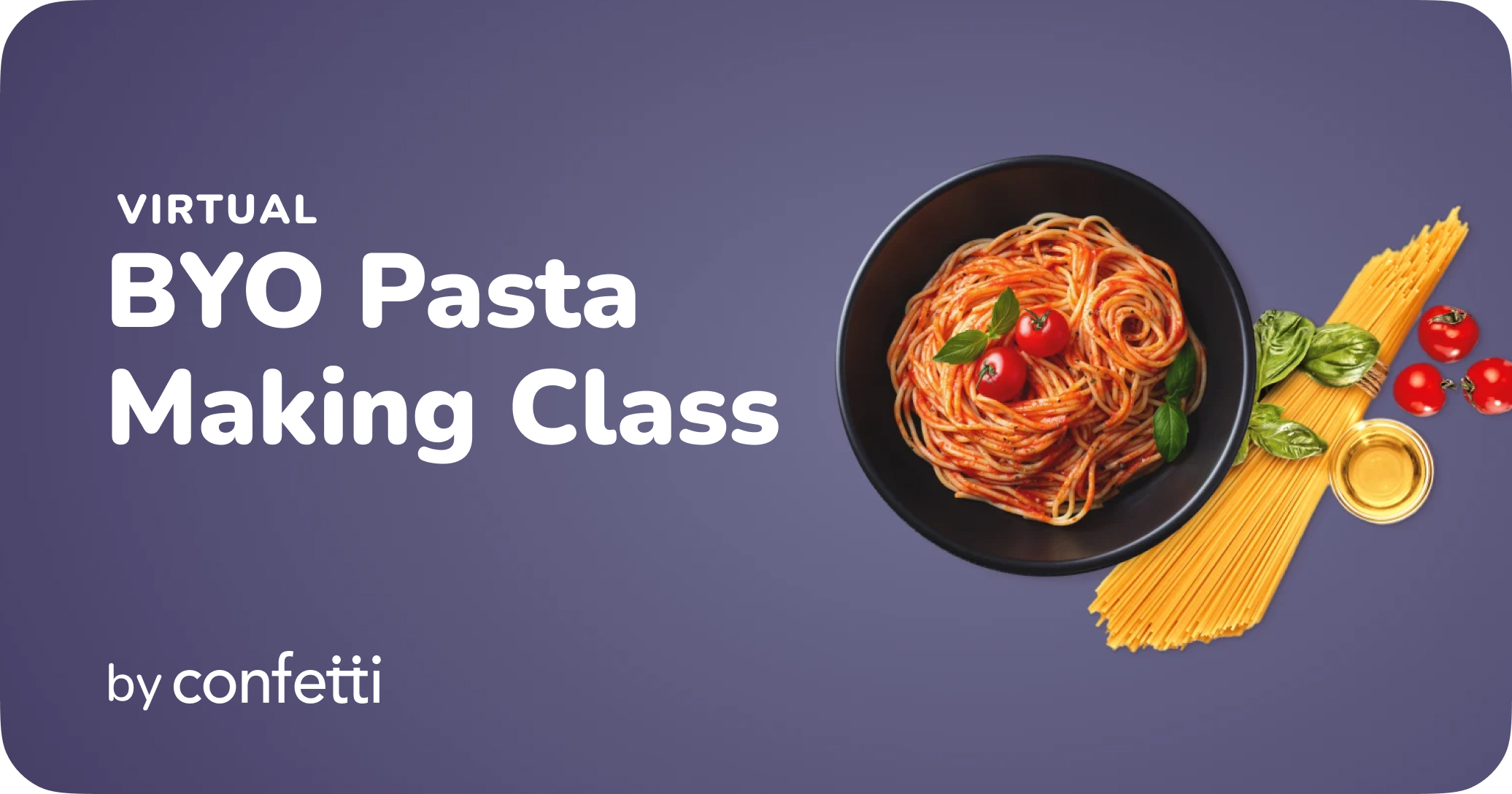 Virtual BYO Pasta Making Class by Confetti