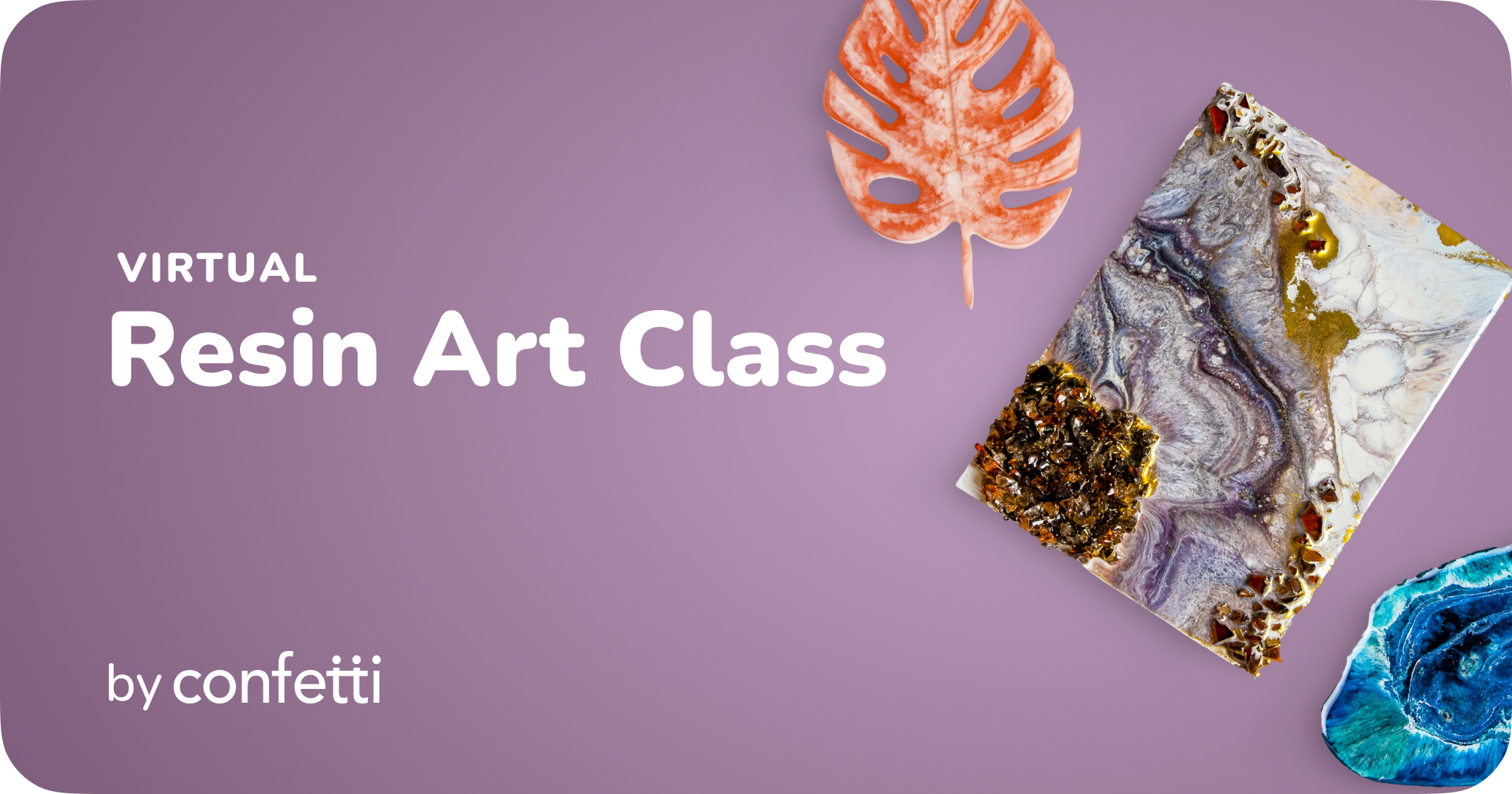 Virtual Resin Art Class by Confetti