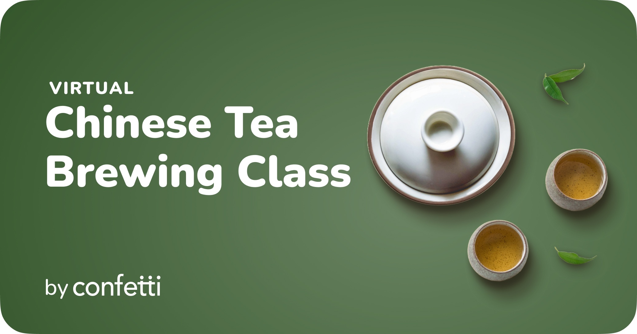 Virtual Chinese Tea Brewing Class by Confetti