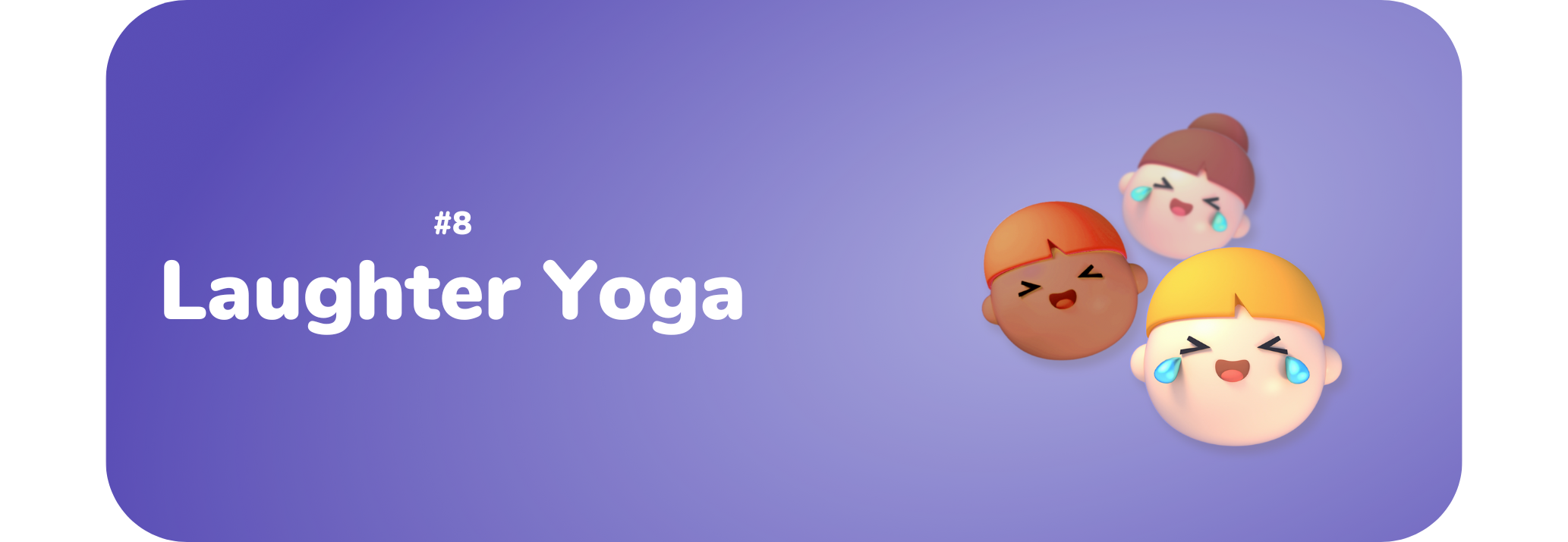 Purple background. 3 emoji-style heads crying laughing on the right side. Text on the left reads: "#8 Laughter Yoga"