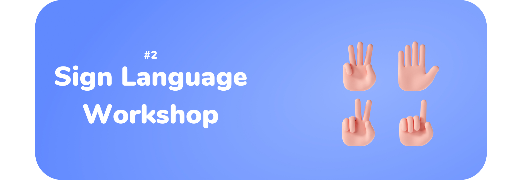 Light blue background with text overlay on the left and cartoon-style hands signing on the right. Text overlay reads: #2 Sign Language Workshop