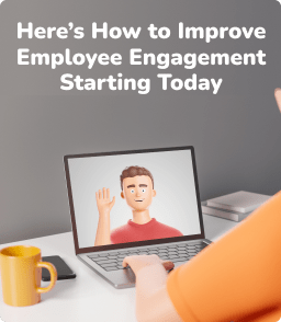 Here's How to Improve Employee Engagement Starting Today