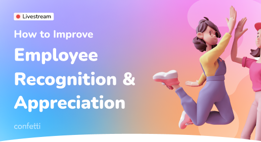 How To Improve Employee Recognition & Appreciation at Work